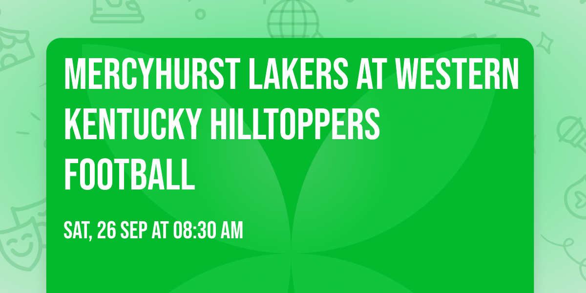 Mercyhurst Lakers at Western Kentucky Hilltoppers Football