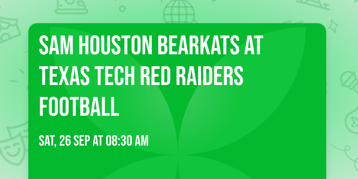 Sam Houston Bearkats at Texas Tech Red Raiders Football