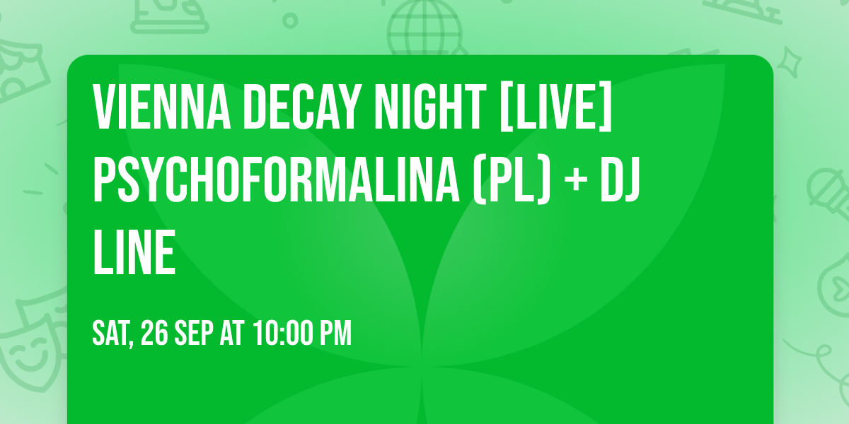 Vienna Decay Night [live] Psychoformalina (PL) + DJ line