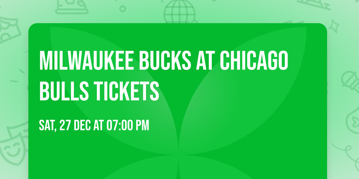 Milwaukee Bucks at Chicago Bulls Tickets