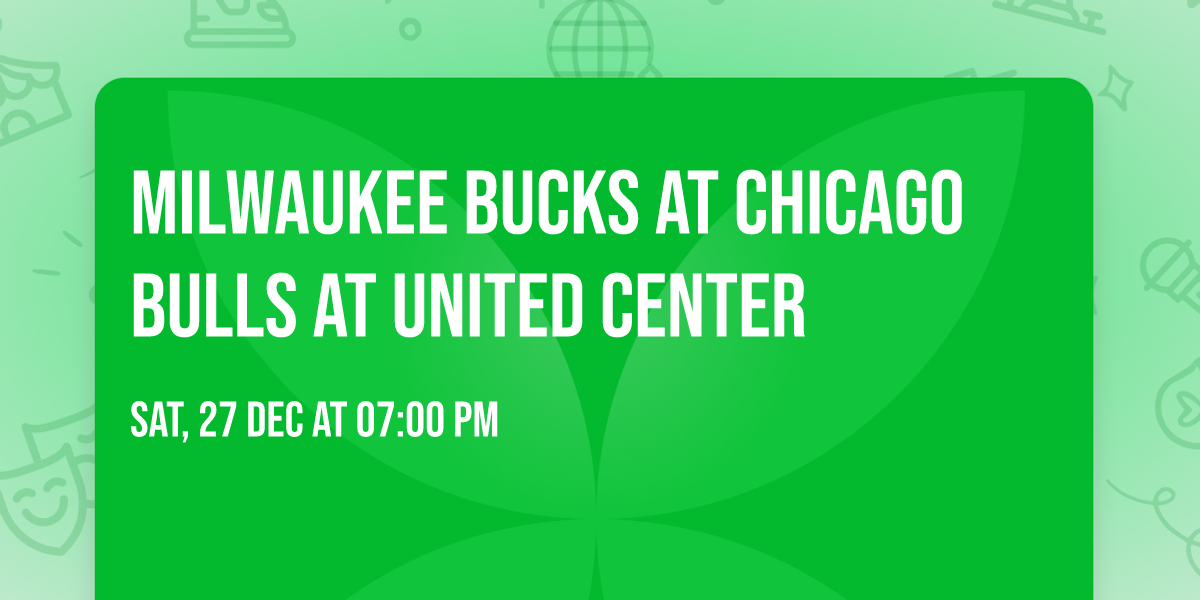 Milwaukee Bucks at Chicago Bulls at United Center