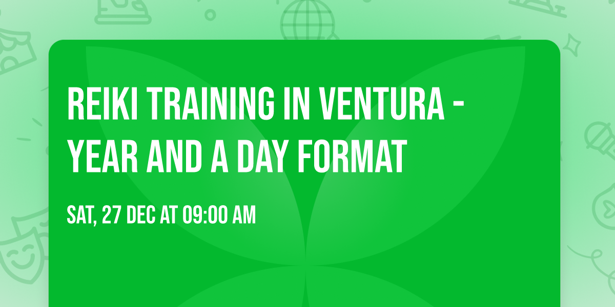 Reiki Training in Ventura - Year and A Day Format