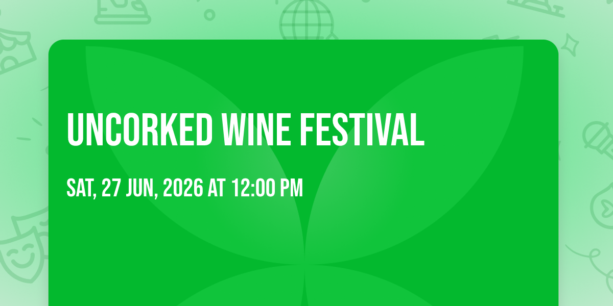 UNCORKED WINE FESTIVAL