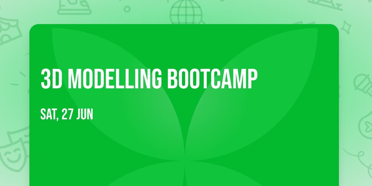3D Modelling Bootcamp
