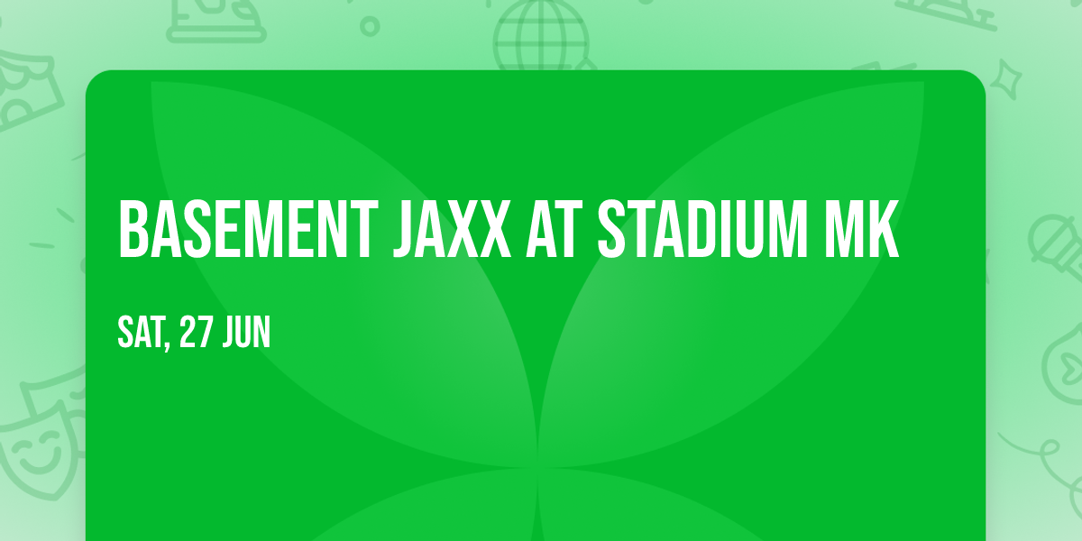 Basement Jaxx at Stadium MK