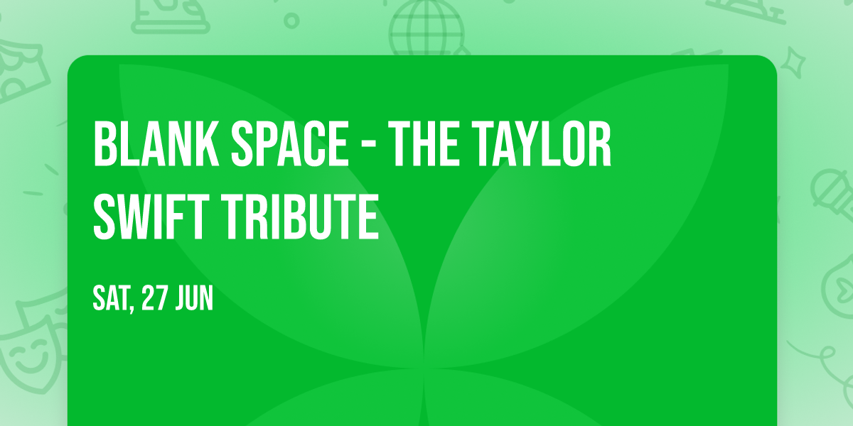 Blank Space - The Taylor Swift Tribute