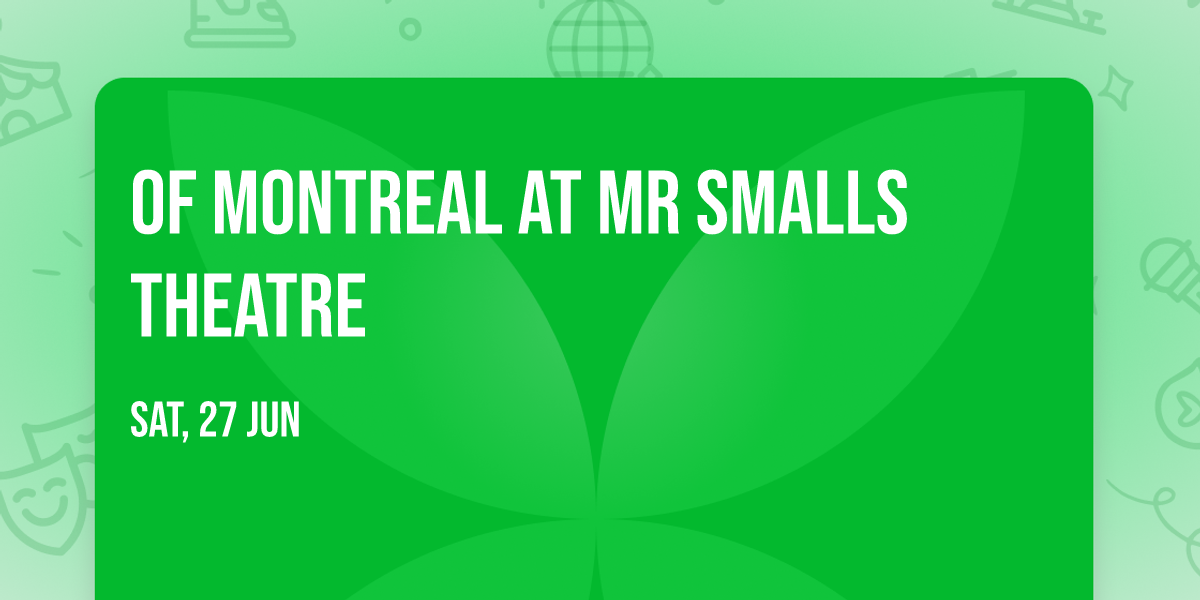 Of Montreal at Mr Smalls Theatre