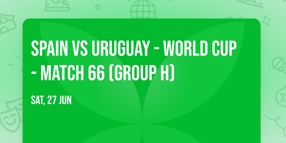 Spain vs Uruguay - World Cup - Match 66 (Group H)