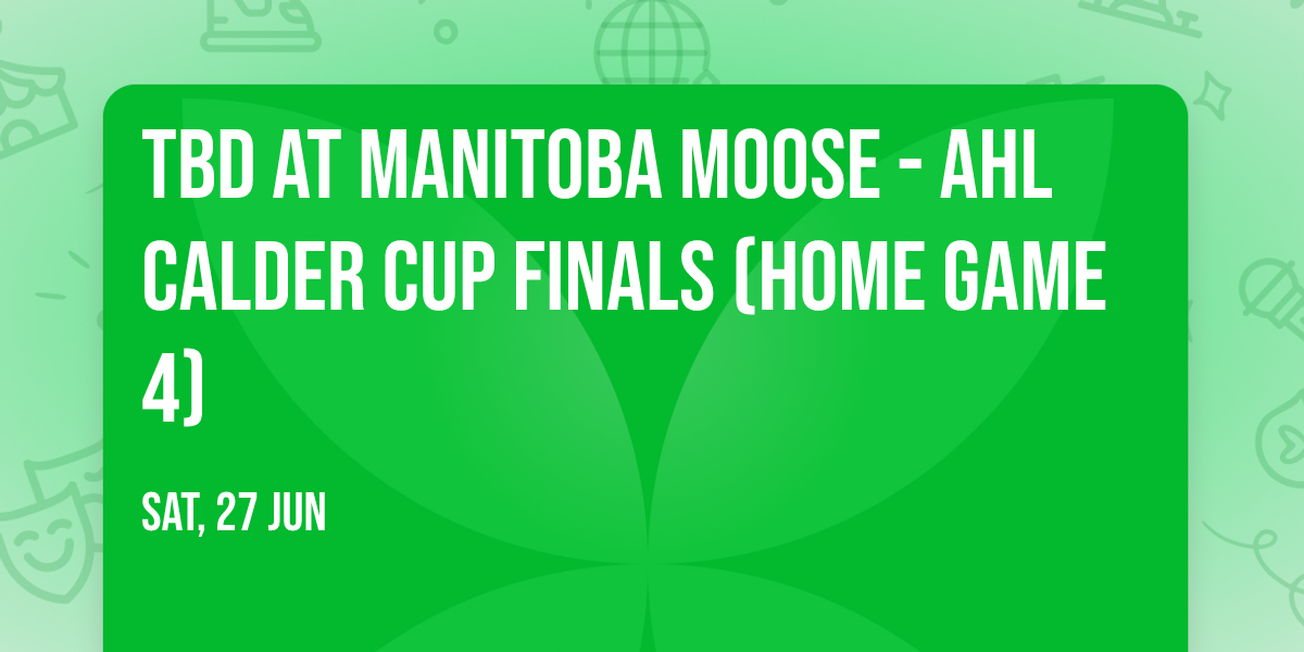 TBD at Manitoba Moose - AHL Calder Cup Finals (Home Game 4)