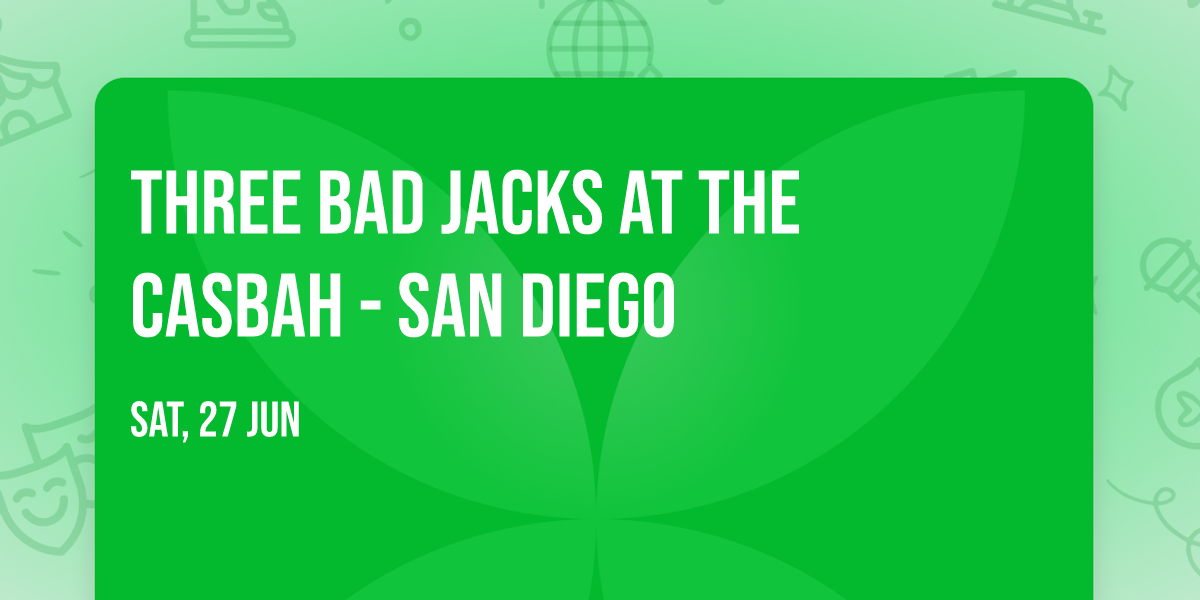 Three Bad Jacks at The Casbah - San Diego