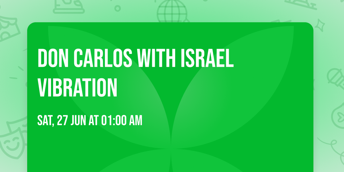 Don Carlos with Israel Vibration