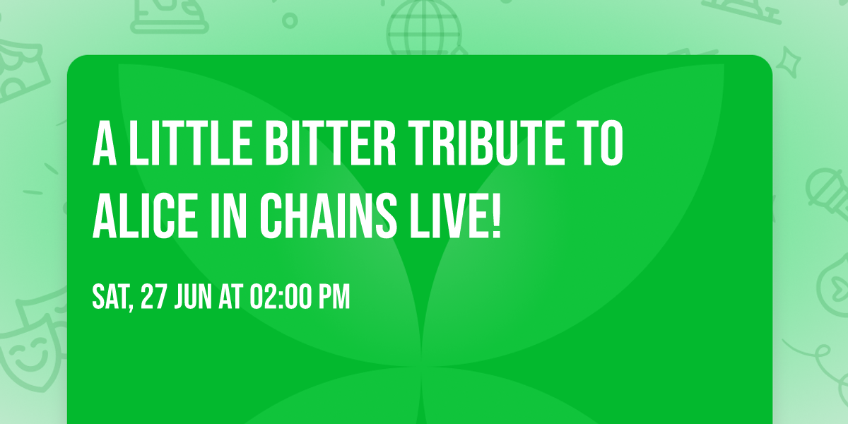A Little Bitter Tribute to Alice in Chains LIVE!