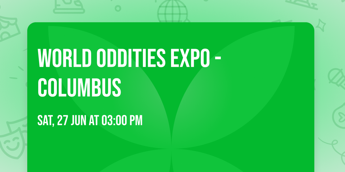 World Oddities Expo - Columbus