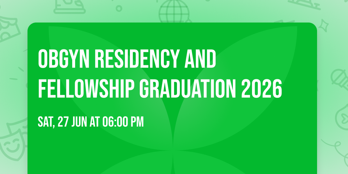 OBGYN Residency and Fellowship Graduation 2026