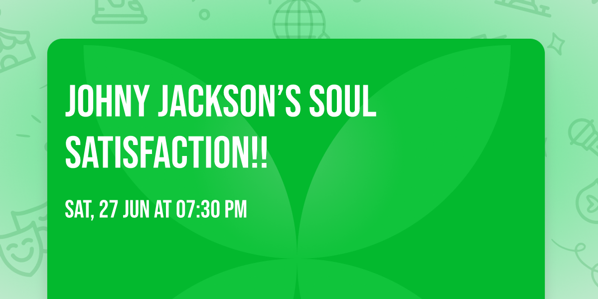 JOHNY JACKSON\u2019S SOUL SATISFACTION!! \ud83e\udea9