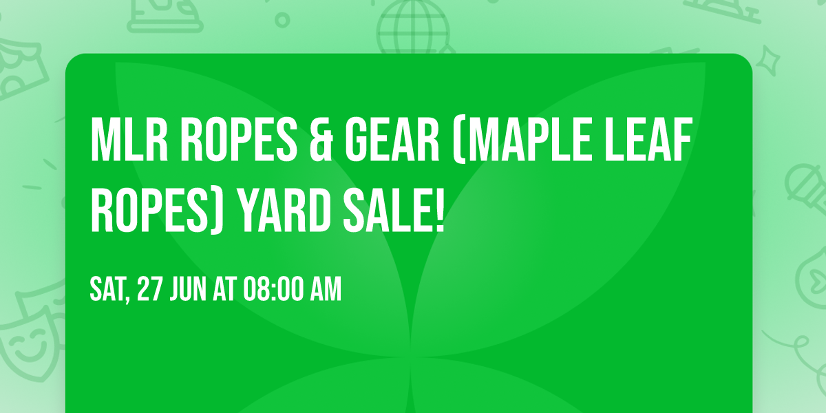 MLR Ropes & Gear (Maple Leaf Ropes) Yard Sale!