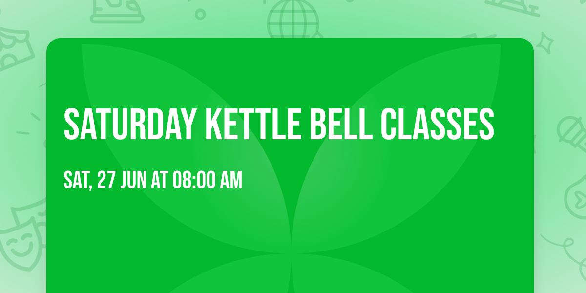 Saturday Kettle Bell Classes