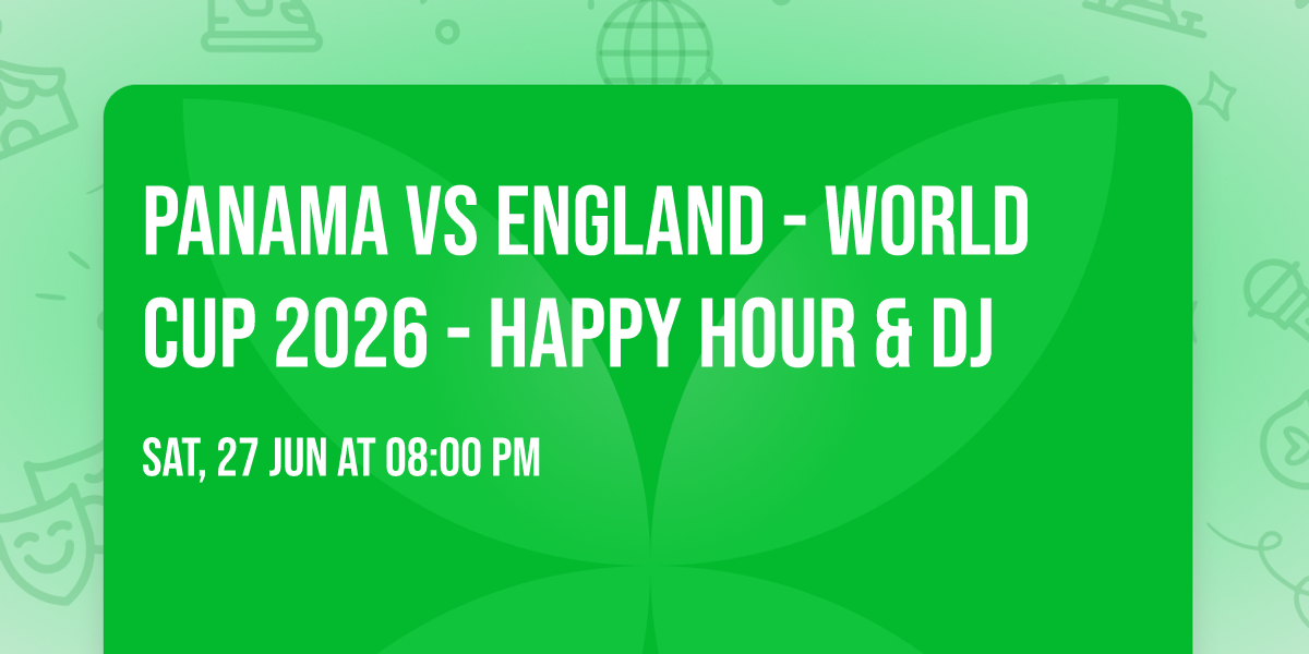 Panama vs England - WORLD CUP 2026 - HAPPY HOUR & DJ