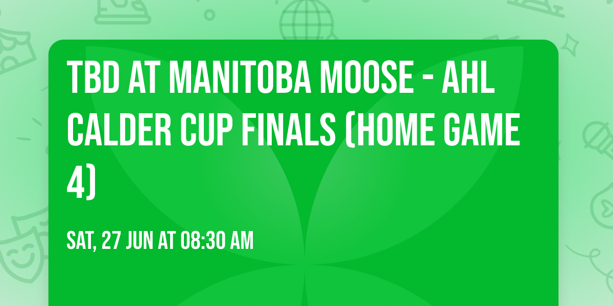 TBD at Manitoba Moose - AHL Calder Cup Finals (Home Game 4)