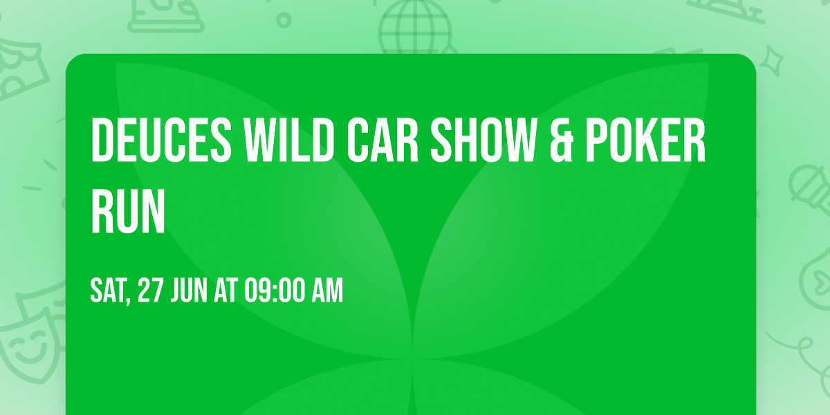 Deuces Wild Car Show & Poker Run