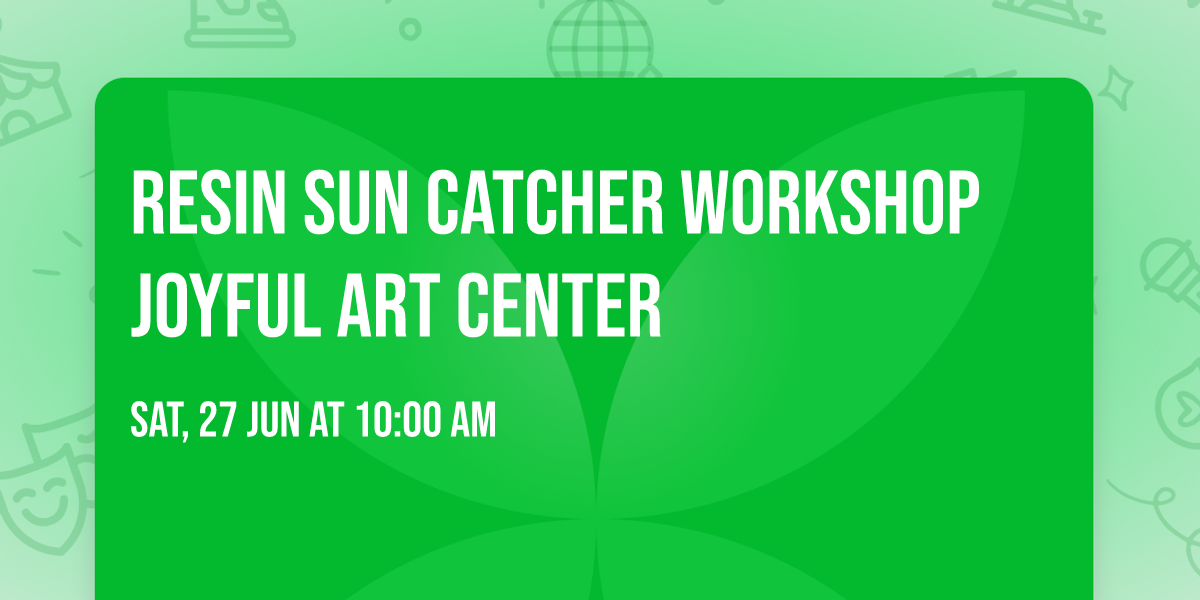 Resin Sun Catcher Workshop \ud83e\udd8b Joyful Art Center 