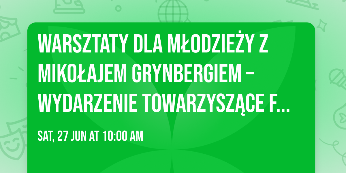 Warsztaty dla m\u0142odzie\u017cy z Miko\u0142ajem Grynbergiem \u2013 wydarzenie towarzysz\u0105ce FPSB 2026