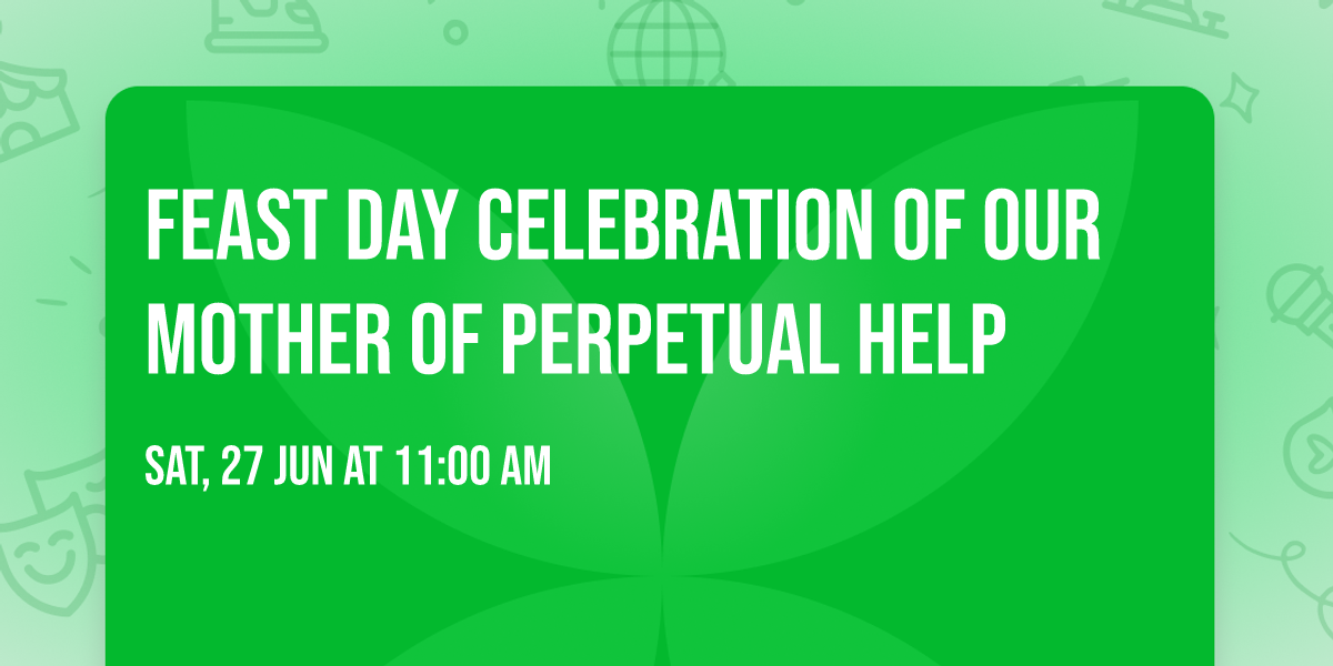 Feast Day Celebration of Our Mother of Perpetual Help