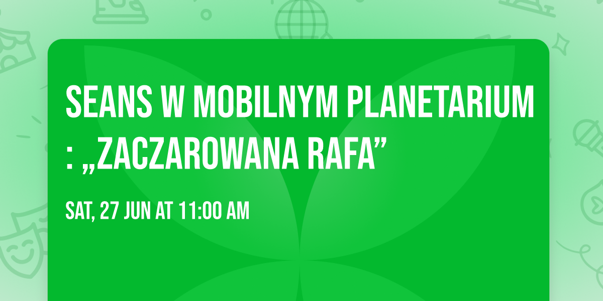 Seans w mobilnym planetarium: \u201eZaczarowana rafa\u201d