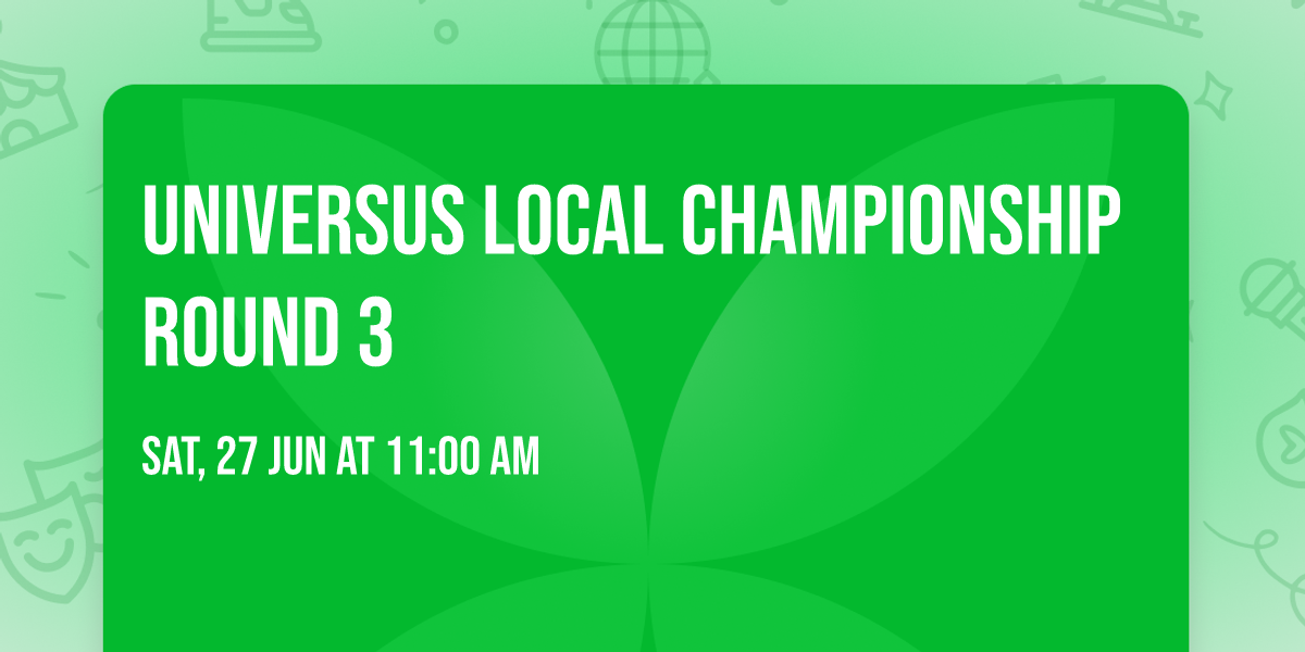 UniVersus Local Championship Round 3