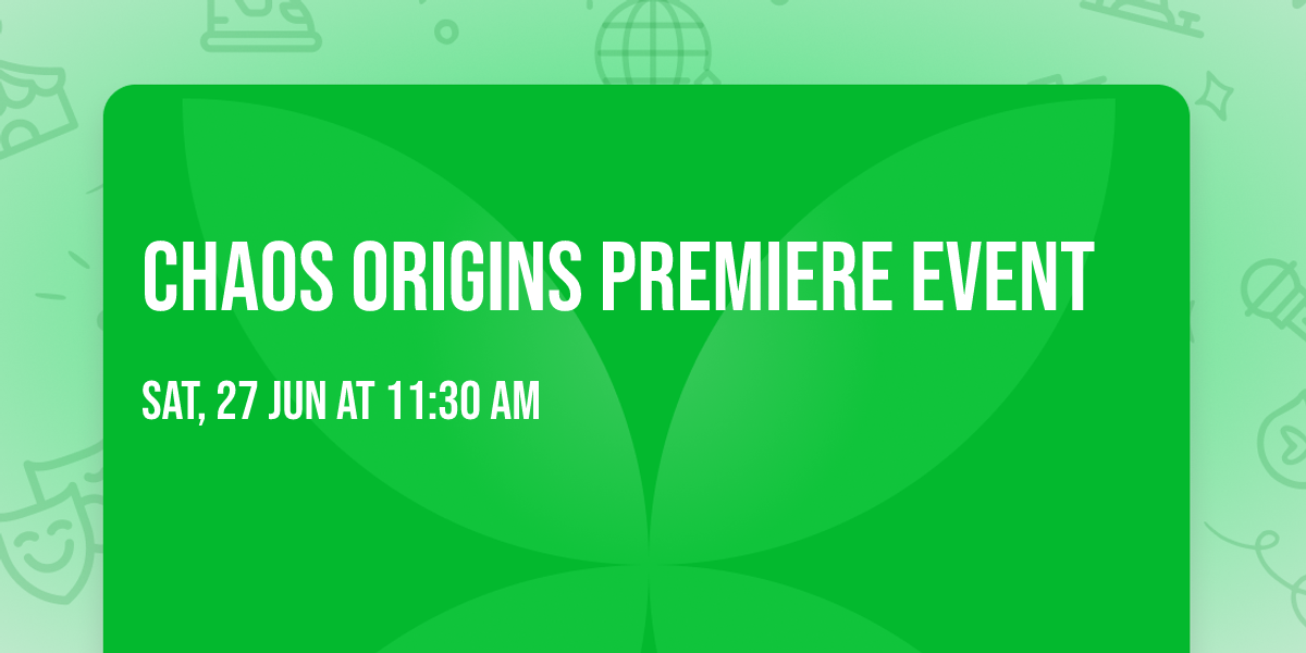 Chaos Origins Premiere Event