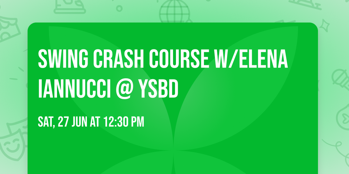 Swing Crash Course w\/Elena Iannucci @ YSBD