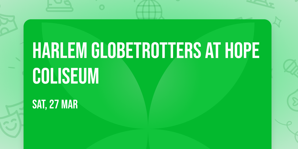 Harlem Globetrotters at Hope Coliseum