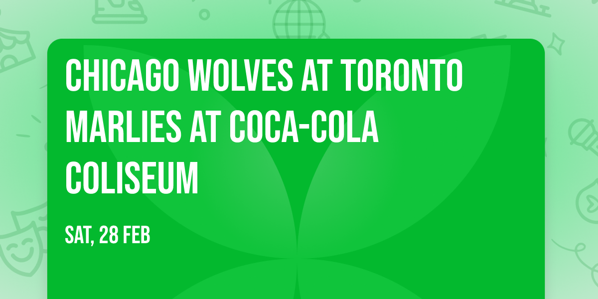 Chicago Wolves at Toronto Marlies at Coca-Cola Coliseum