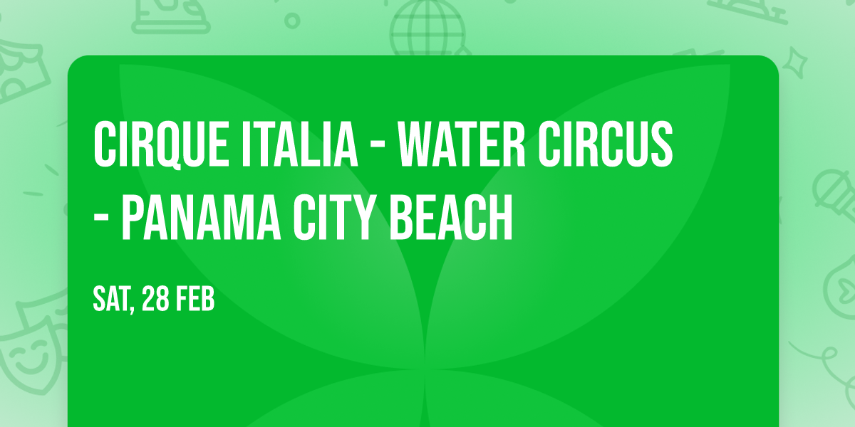 Cirque Italia - Water Circus - Panama City Beach