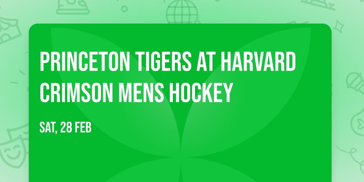Princeton Tigers at Harvard Crimson Mens Hockey