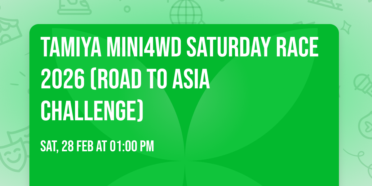TAMIYA MINI4WD SATURDAY RACE 2026 (Road To Asia Challenge)