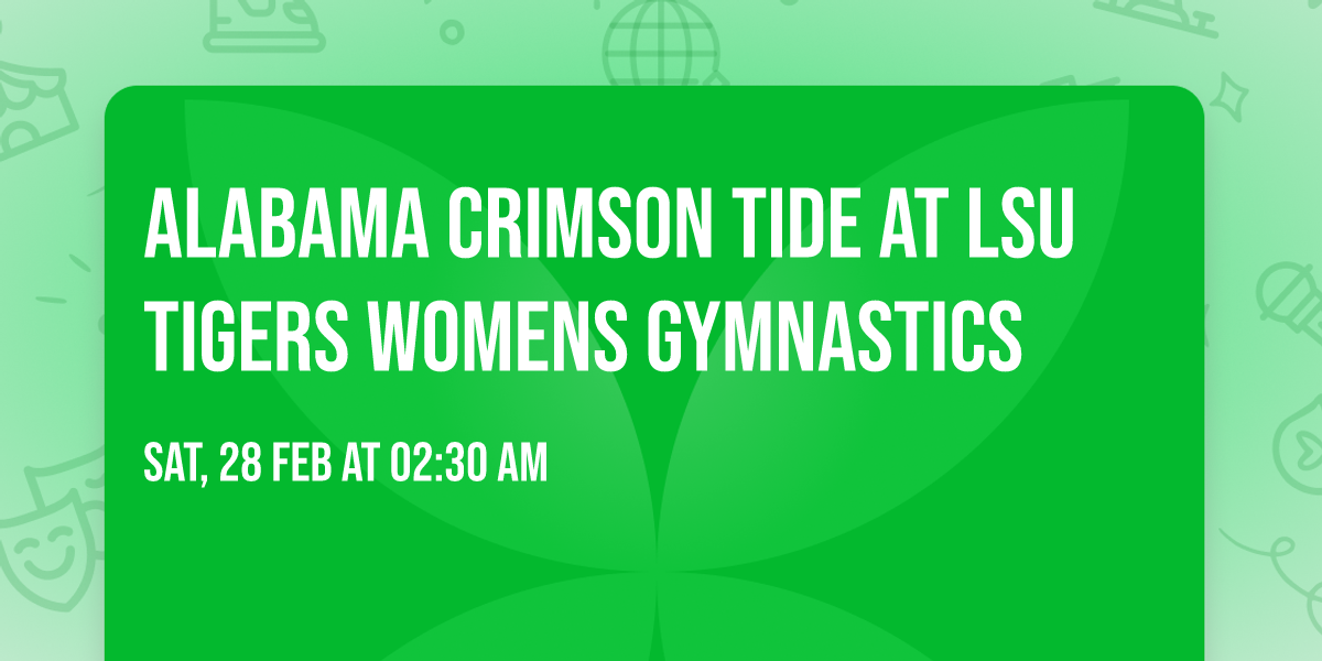 Alabama Crimson Tide at LSU Tigers Womens Gymnastics