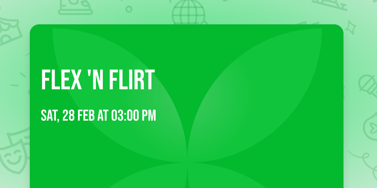 Flex 'N Flirt