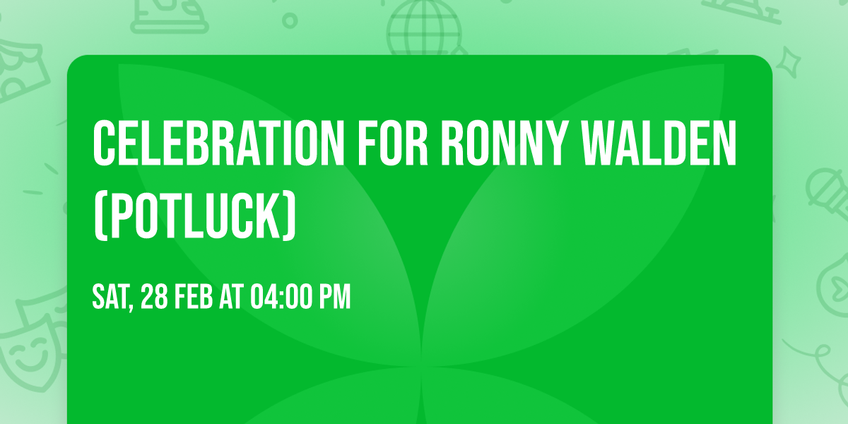 Celebration for Ronny Walden (Potluck)