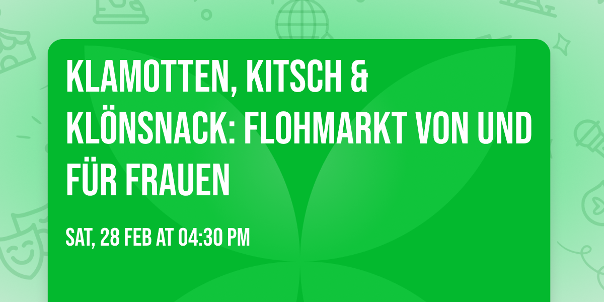 Klamotten, Kitsch & Kl\u00f6nsnack: Flohmarkt von und f\u00fcr Frauen