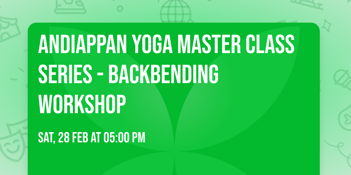 Andiappan Yoga Master Class Series - Backbending Workshop