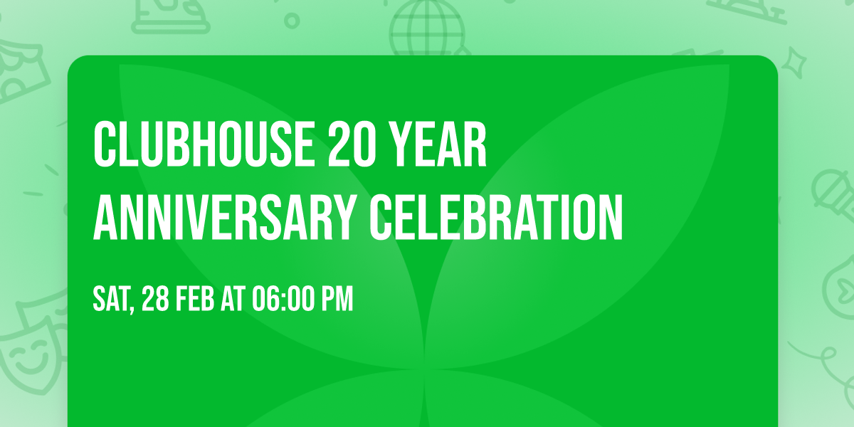 Clubhouse 20 year Anniversary Celebration 