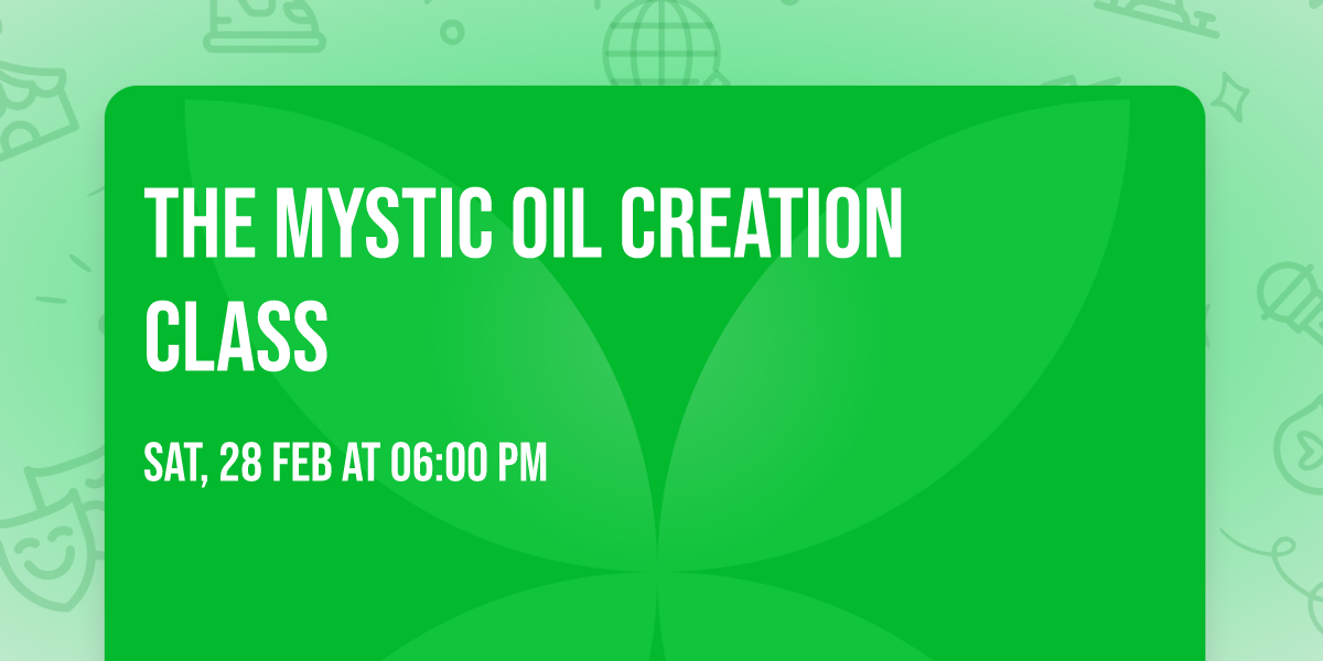 The Mystic Oil Creation Class