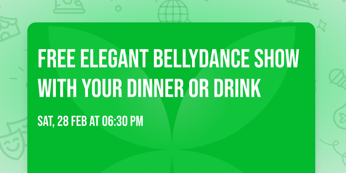 Free Elegant Bellydance show with your dinner or drink