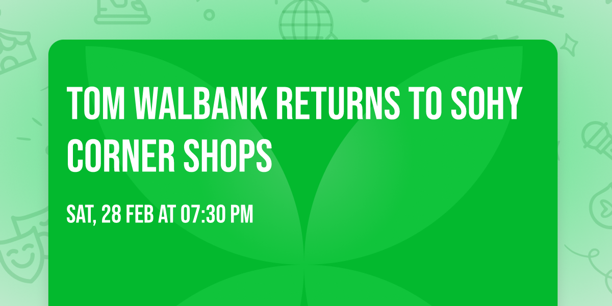 Tom Walbank Returns to SoHy Corner Shops