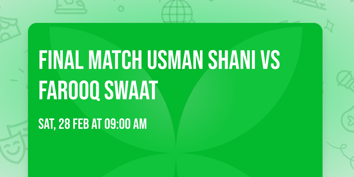 final match  usman shani vs farooq swaat