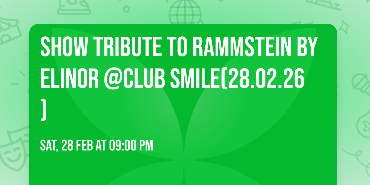 Show Tribute to RAMMSTEIN by ELINOR @club Smile(28.02.26)