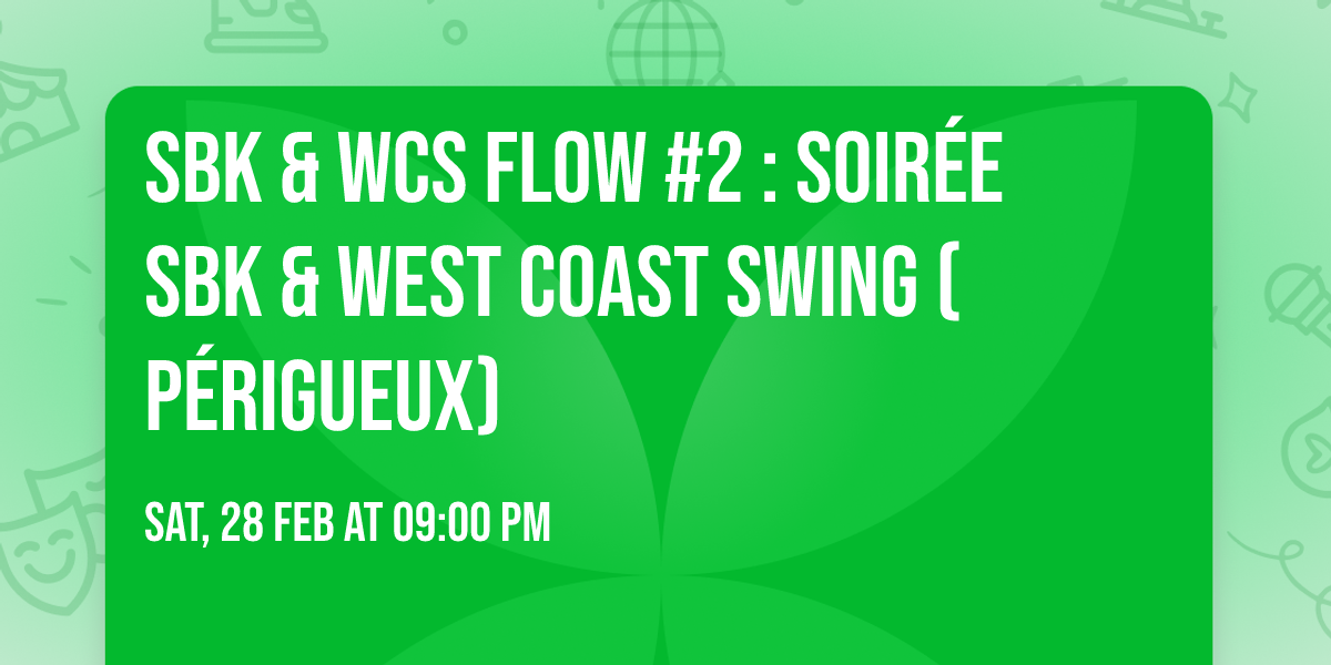 sBK & WCS Flow #2 : Soir\u00e9e sBK & West Coast Swing (P\u00e9rigueux)