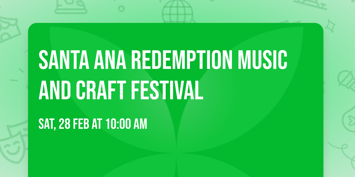 SANTA ANA REDEMPTION MUSIC AND CRAFT FESTIVAL
