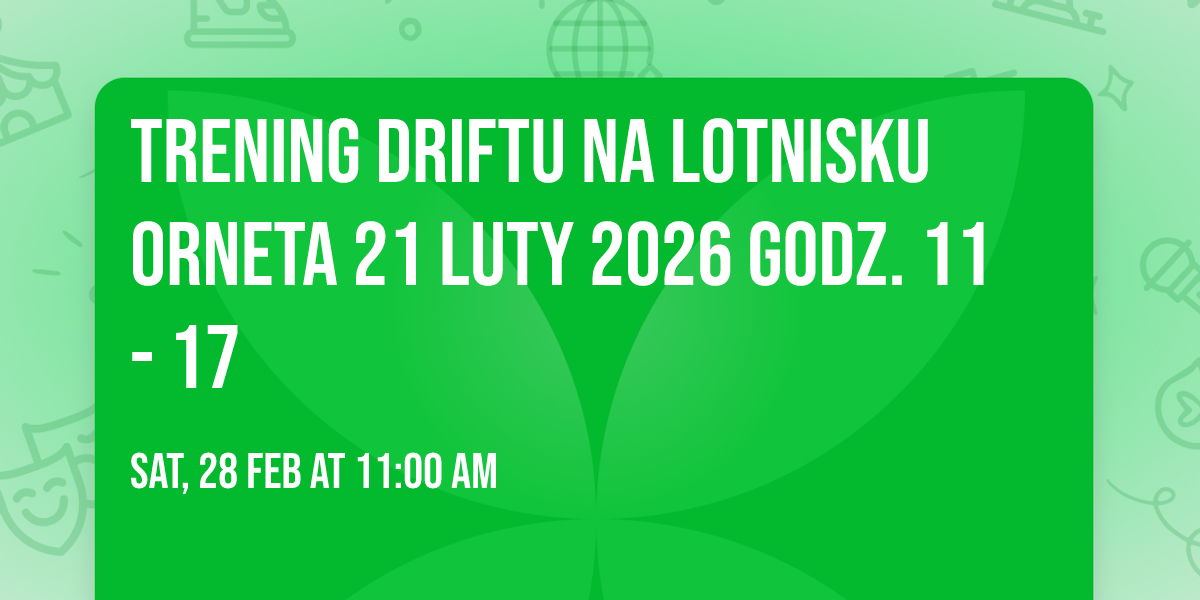 Trening Driftu na Lotnisku Orneta 21 luty 2026 godz. 11 - 17